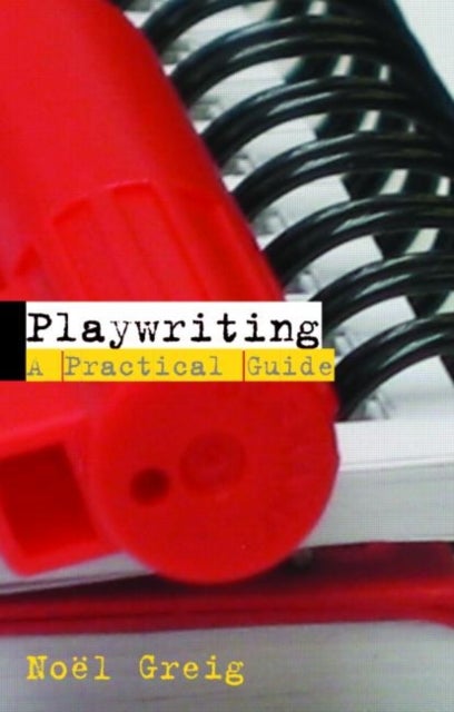 Playwriting - A Practical Guide