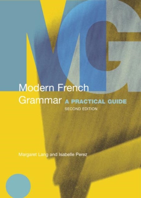 Modern French Grammar - A Practical Guide