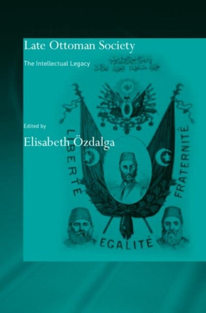 Late Ottoman Society - The Intellectual Legacy