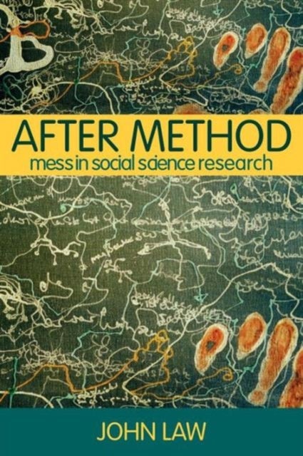 After Method - Mess in Social Science Research