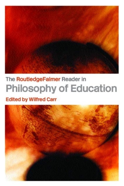The RoutledgeFalmer Reader in the Philosophy of Education
