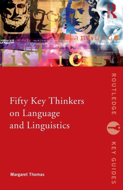 Bilde av Fifty Key Thinkers On Language And Linguistics Av Margaret Thomas