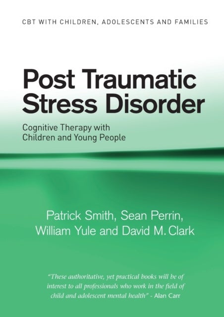 Post Traumatic Stress Disorder - Cognitive Therapy with Children and Young People