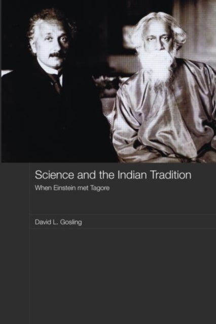 Science and the Indian Tradition - When Einstein Met Tagore