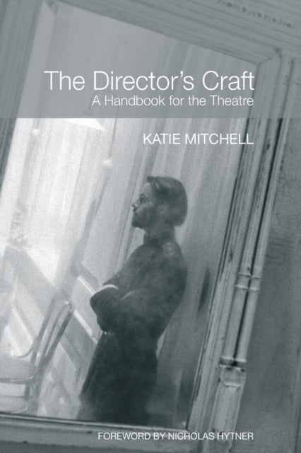 The Director's Craft - A Handbook for the Theatre