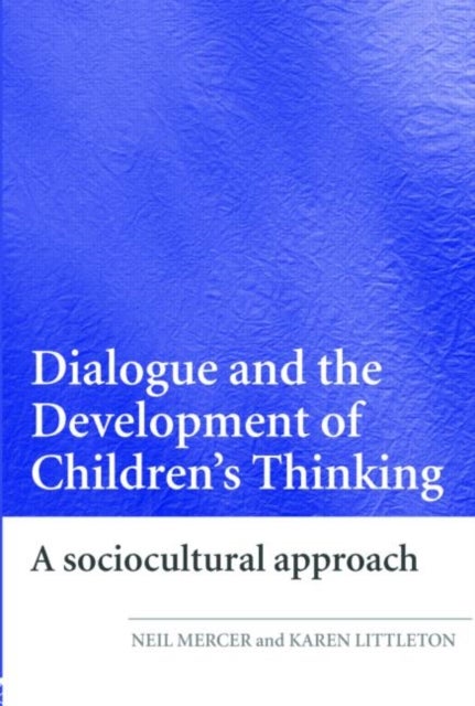 Dialogue and the Development of Children's Thinking - A Sociocultural Approach