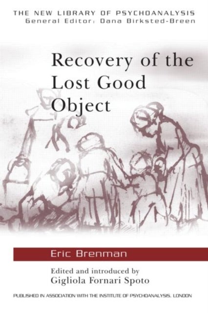 Bilde av Recovery Of The Lost Good Object Av Eric (senior Training Analyst And Supervisor British Psychoanalytical Society Uk) Brenman