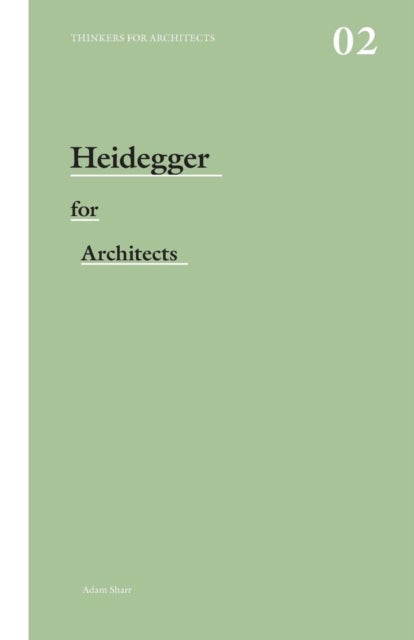 Heidegger for Architects