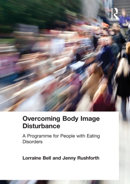 Bilde av Overcoming Body Image Disturbance Av Lorraine (hampshire Partnership Trust Uk) Bell