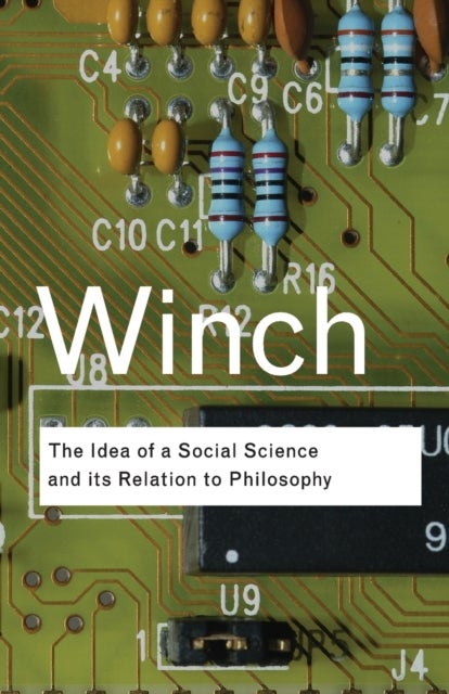 Bilde av The Idea Of A Social Science And Its Relation To Philosophy Av Peter Winch