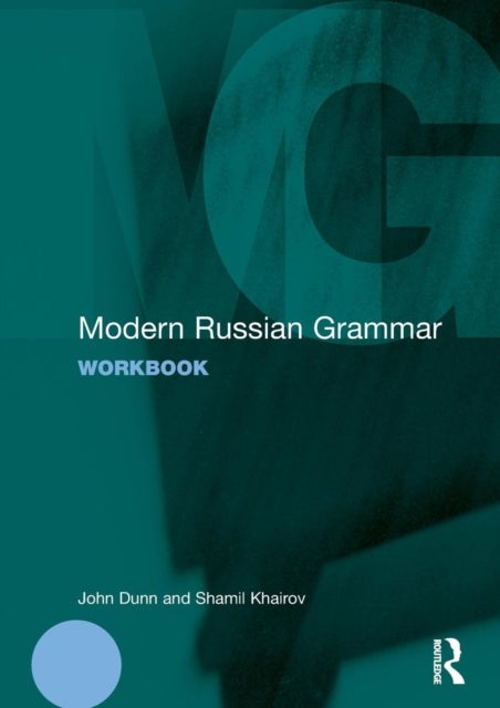 Bilde av Modern Russian Grammar Workbook Av John (university Of Glasgow Uk) Dunn, Shamil Khairov