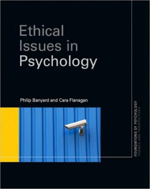 Bilde av Ethical Issues In Psychology Av Philip Banyard, Cara (freelance Author And Senior Examiner Uk) Flanagan