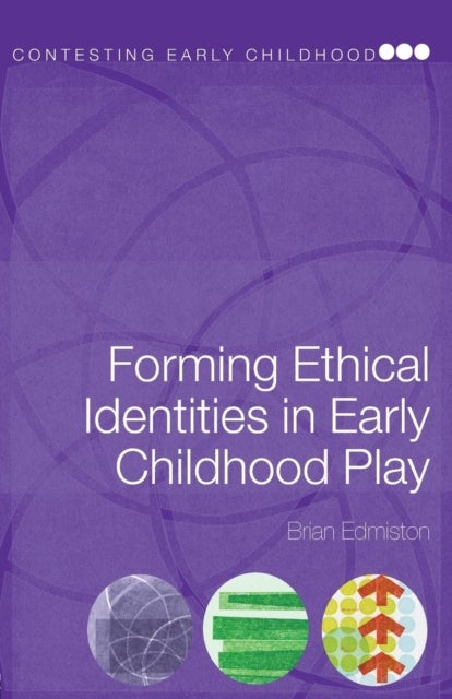 Bilde av Forming Ethical Identities In Early Childhood Play Av Brian (the Ohio State University Usa) Edmiston