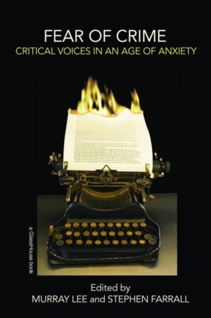 Fear of Crime - Critical Voices in an Age of Anxiety