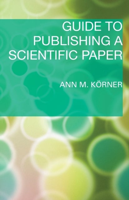 Bilde av Guide To Publishing A Scientific Paper Av Ann M. Koerner