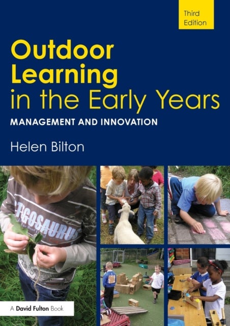 Outdoor Learning in the Early Years - Management and Innovation