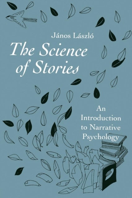 The Science of Stories - An Introduction to Narrative Psychology