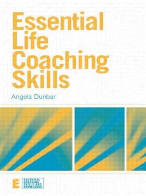 Bilde av Essential Life Coaching Skills Av Angela (managing Director Dunbar Training And Development Consultancy Uk) Dunbar