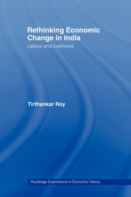 Rethinking Economic Change in India - Labour and Livelihood