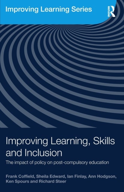 Bilde av Improving Learning, Skills And Inclusion Av Frank Coffield, Sheila Edward, Ian Finlay, Ann (institute Of Education University Of London Uk) Hodgson, K