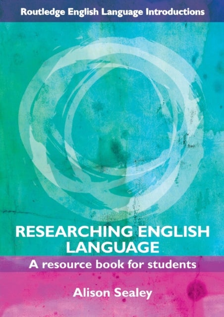 Researching English Language - A Resource Book for Students