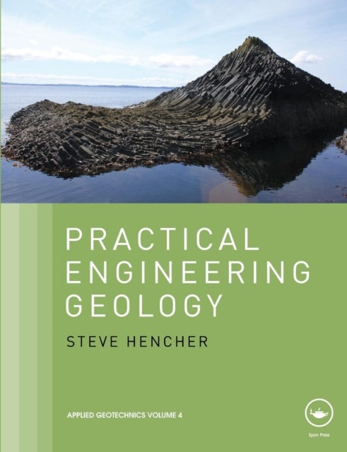 Bilde av Practical Engineering Geology Av Steve (hencher Associates Uk) Hencher
