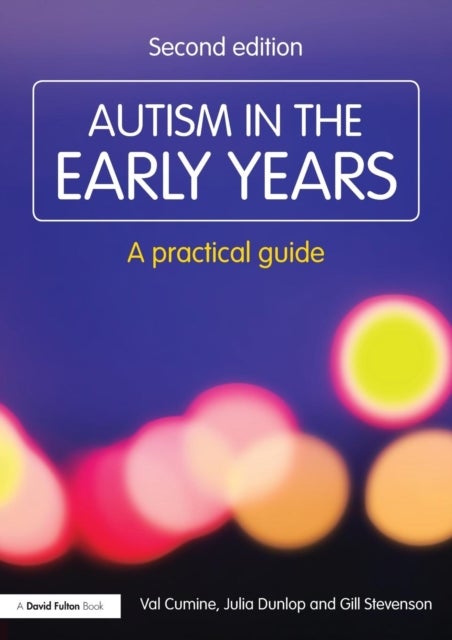 Bilde av Autism In The Early Years Av Val (education Consultant Uk) Cumine, Julia (education Consultant Uk) Dunlop, Gill (education Consultant Uk) Stevenson