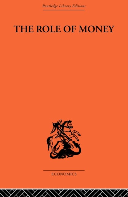 The Role of Money - What it Should Be, Contrasted with What it Has Become