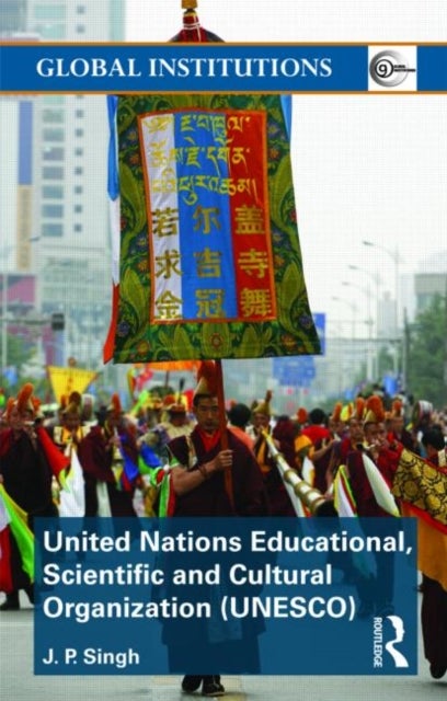 United Nations Educational, Scientific, and Cultural Organization (UNESCO) - Creating Norms for a Complex World
