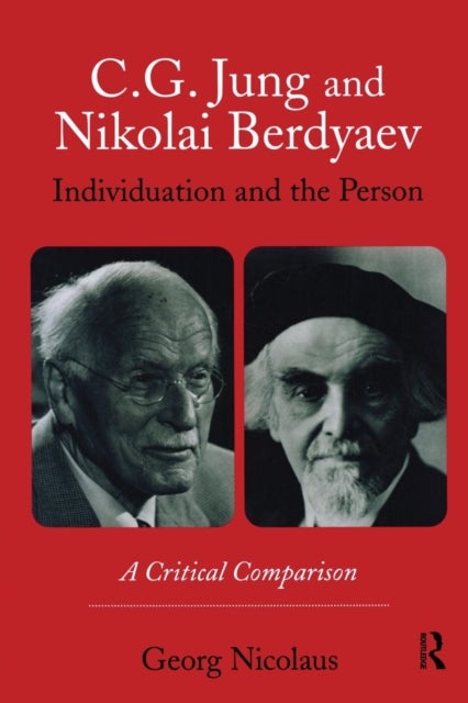Bilde av C.g. Jung And Nikolai Berdyaev: Individuation And The Person Av Georg (new School Of Counselling And Psychotherapy London Uk) Nicolaus