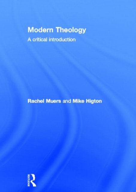 Modern Theology - A Critical Introduction