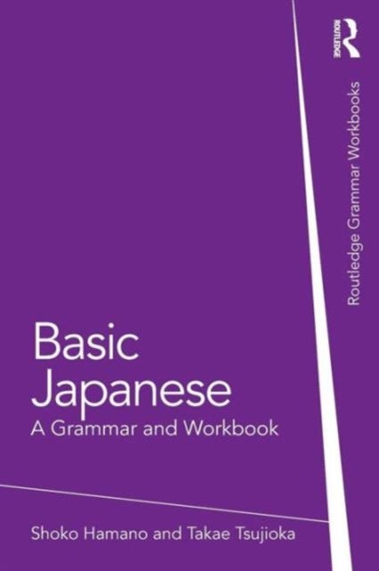 Basic Japanese - A Grammar and Workbook