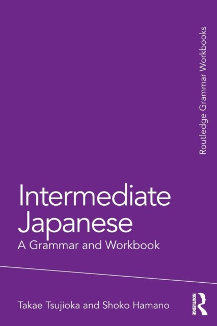 Intermediate Japanese - A Grammar and Workbook