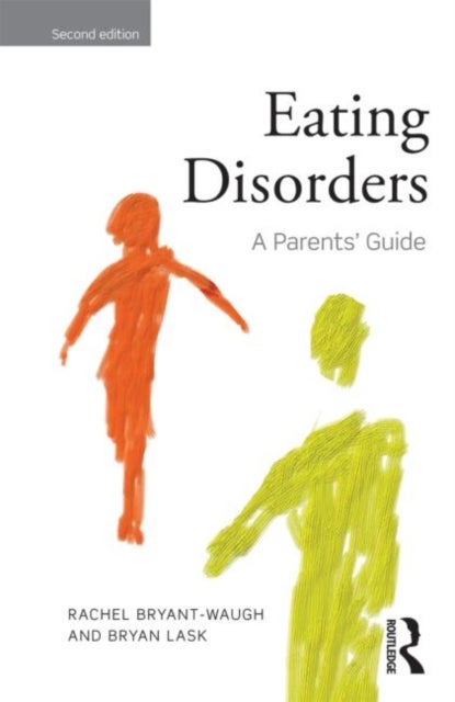 Eating Disorders - A Parents' Guide, Second edition