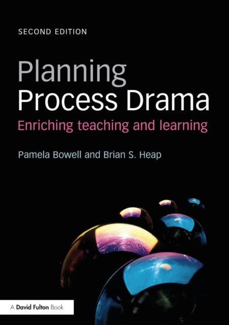 Bilde av Planning Process Drama Av Pamela (bishop Grosseteste University Uk) Bowell, Brian S. Heap