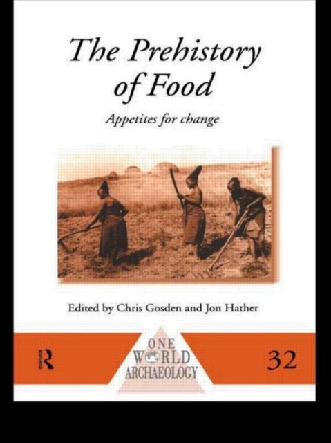 The Prehistory of Food - Appetites for Change