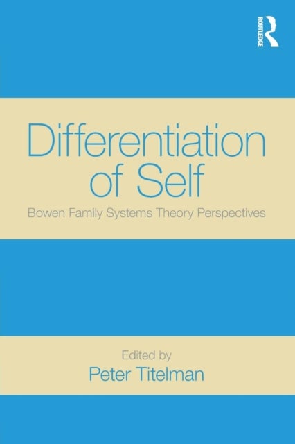 Differentiation of Self - Bowen Family Systems Theory Perspectives