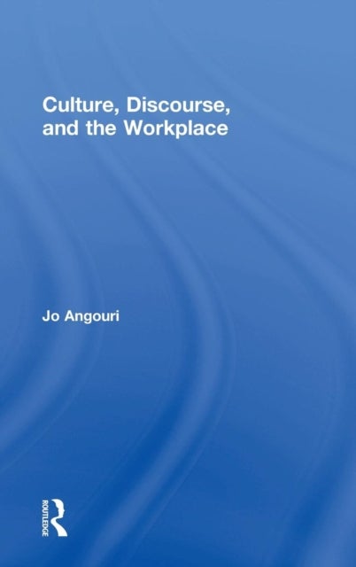 Bilde av Culture, Discourse, And The Workplace Av Jo Angouri