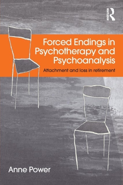 Bilde av Forced Endings In Psychotherapy And Psychoanalysis Av Anne (regent&#039;s University London Uk) Power