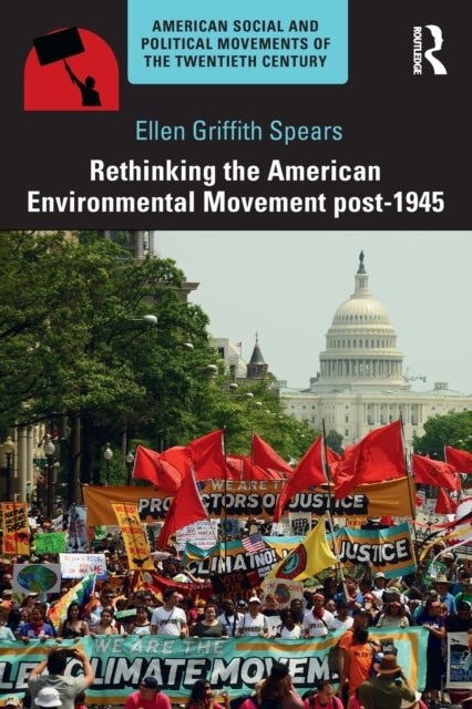 Rethinking the American Environmental Movement post-1945