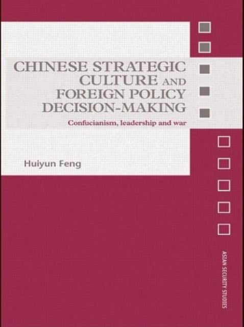 Bilde av Chinese Strategic Culture And Foreign Policy Decision-making Av Huiyun (griffith University Australia) Feng