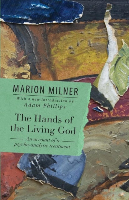 The Hands of the Living God - An Account of a Psycho-analytic Treatment