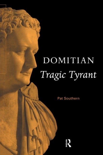 Domitian - Tragic Tyrant