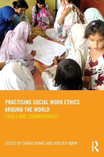 Practising Social Work Ethics Around the World - Cases and Commentaries