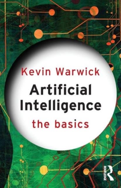 Bilde av Artificial Intelligence: The Basics Av Kevin Warwick