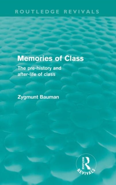 Memories of Class (Routledge Revivals) - The Pre-history and After-life of Class