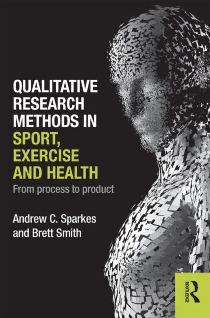 Bilde av Qualitative Research Methods In Sport, Exercise And Health Av Andrew C. Sparkes, Brett Smith