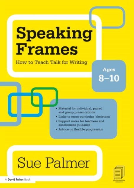 Bilde av Speaking Frames: How To Teach Talk For Writing: Ages 8-10 Av Sue (writer Broadcaster And Consultant Uk) Palmer