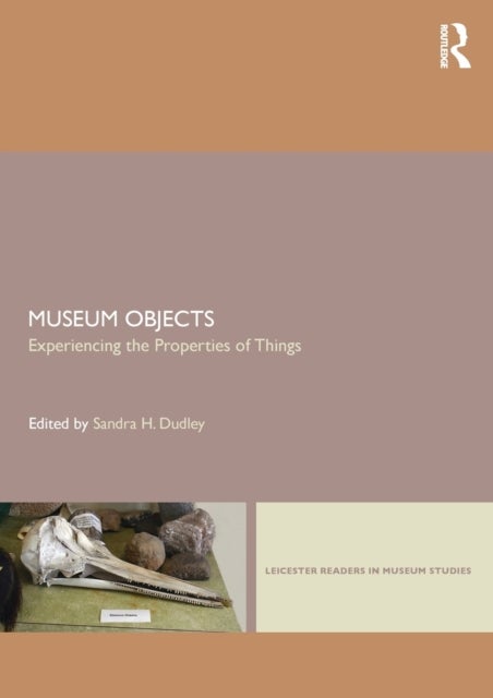Museum Objects - Experiencing the Properties of Things