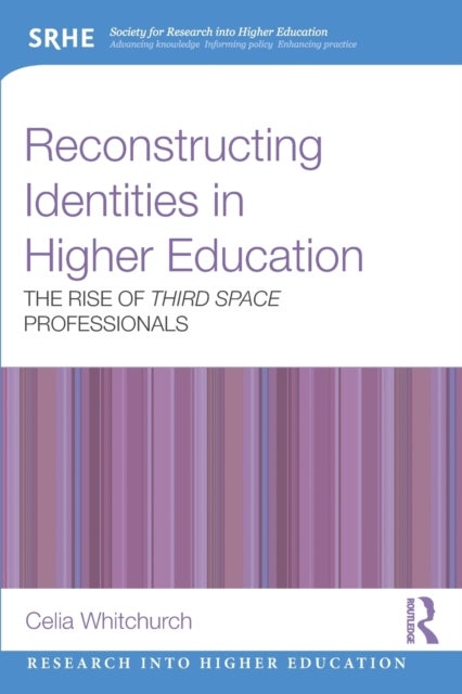 Bilde av Reconstructing Identities In Higher Education Av Celia (university Of London Institute Of Education Uk) Whitchurch